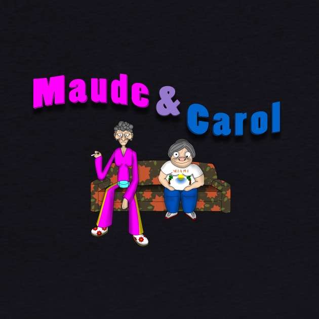 Maude and Carol by NGM